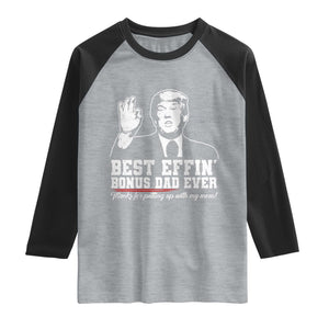 Best Effin’ Bonus Dad Ever Raglan Shirt Step Dad Funny Trump Fathers Day TS10 Heather Gray Black Print Your Wear