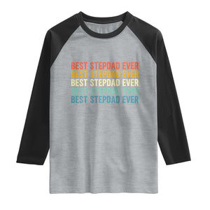 Best Stepdad Ever Raglan Shirt Funny Retro Stepdad Bonus Dad TS10 Heather Gray Black Print Your Wear