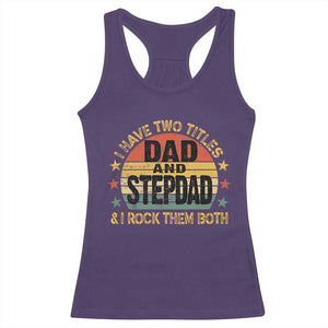 Bonus Dad Racerback Tank Top Retro I Have Two Titles Dad And Stepdad Rock Them Both TS10 Purple Print Your Wear