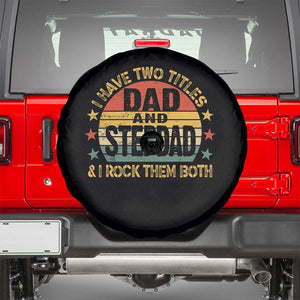Bonus Dad Spare Tire Cover Retro I Have Two Titles Dad And Stepdad Rock Them Both TS10 Black Print Your Wear