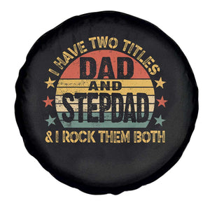 Bonus Dad Spare Tire Cover Retro I Have Two Titles Dad And Stepdad Rock Them Both TS10 Print Your Wear