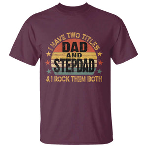 Bonus Dad T Shirt Retro I Have Two Titles Dad And Stepdad Rock Them Both TS10 Maroon Print Your Wear