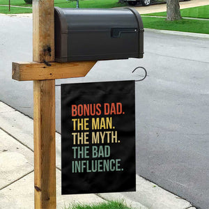 Bonus Dad Garden Flag The Man Myth Bad Influence Funny Step Dad TS10 Print Your Wear