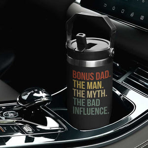 Bonus Dad Flip Straw Tumbler The Man Myth Bad Influence Funny Step Dad TS10 Print Your Wear