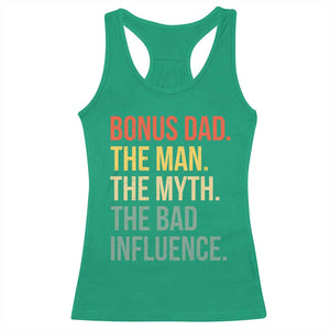 Bonus Dad Racerback Tank Top The Man Myth Bad Influence Funny Step Dad TS10 Irish Green Print Your Wear