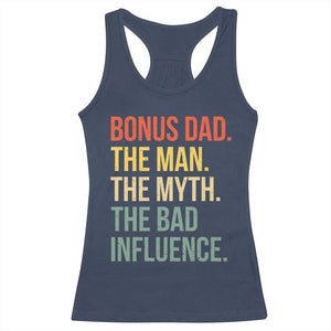 Bonus Dad Racerback Tank Top The Man Myth Bad Influence Funny Step Dad TS10 Navy Print Your Wear