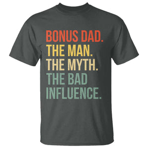Bonus Dad T Shirt The Man Myth Bad Influence Funny Step Dad TS10 Dark Heather Print Your Wear