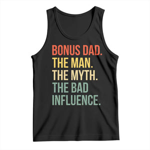 Bonus Dad Tank Top The Man Myth Bad Influence Funny Step Dad TS10 Black Print Your Wear