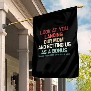 Bonus Dad Garden Flag Funny Step Dad Look At You Landing Our Mom Getting Us As A Bonus TS10 Print Your Wear