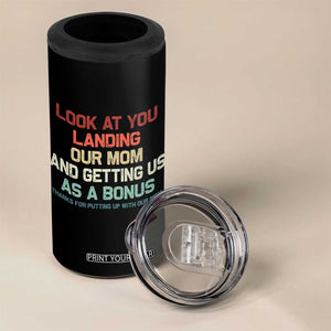 Bonus Dad 4 in 1 Can Cooler Tumbler Funny Step Dad Look At You Landing Our Mom Getting Us As A Bonus TS10 Print Your Wear