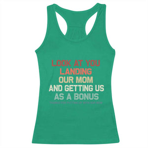 Bonus Dad Racerback Tank Top Funny Step Dad Look At You Landing Our Mom Getting Us As A Bonus TS10 Irish Green Print Your Wear