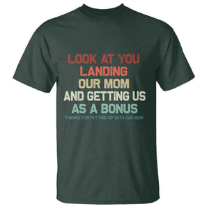 Bonus Dad T Shirt Funny Step Dad Look At You Landing Our Mom Getting Us As A Bonus TS10 Dark Forest Green Print Your Wear