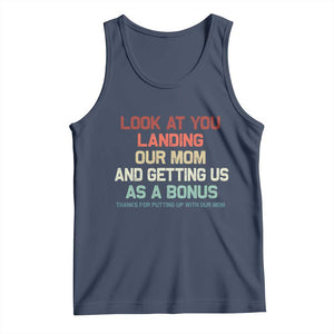 Bonus Dad Tank Top Funny Step Dad Look At You Landing Our Mom Getting Us As A Bonus TS10 Navy Print Your Wear