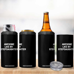 Awesome Like My Step Daughters 4 in 1 Can Cooler Tumbler Funny Stepdad Stepmom Gifts TS10 Print Your Wear