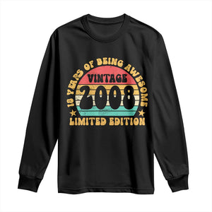 18th Birthday Long Sleeve Shirt Vintage 18yr 2008 Limited Edition 18 Year Old Gift TS10 Black Print Your Wear