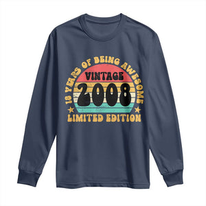18th Birthday Long Sleeve Shirt Vintage 18yr 2008 Limited Edition 18 Year Old Gift TS10 Navy Print Your Wear