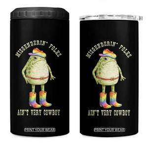 Funny Frog LGBTQ 4 in 1 Can Cooler Tumbler Misgenderin Folks Aint Very Cowboy Pride Rainbow TS10 One Size: 16 oz Black Print Your Wear
