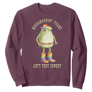 Funny Frog LGBTQ Sweatshirt Misgenderin Folks Aint Very Cowboy Pride Rainbow TS10 Maroon Print Your Wear