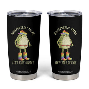Funny Frog LGBTQ Tumbler Cup Misgenderin Folks Aint Very Cowboy Pride Rainbow TS10 Black Print Your Wear