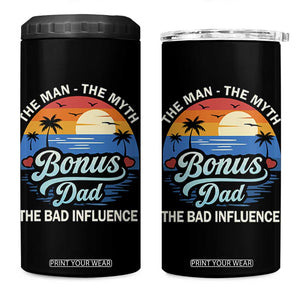 Bonus Dad 4 in 1 Can Cooler Tumbler The Man Myth Bad Influence Step Dad Fathers Day Gift TS10 One Size: 16 oz Black Print Your Wear