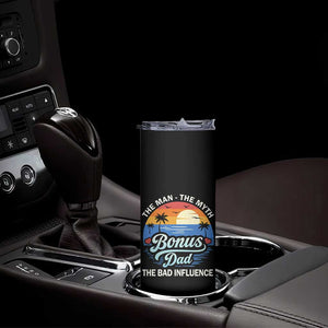 Bonus Dad Skinny Tumbler The Man Myth Bad Influence Step Dad Fathers Day Gift TS10 Print Your Wear