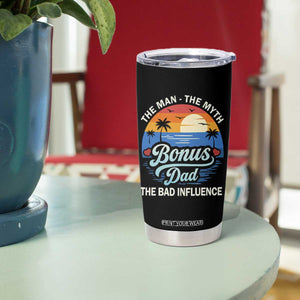 Bonus Dad Tumbler Cup The Man Myth Bad Influence Step Dad Fathers Day Gift TS10 Print Your Wear