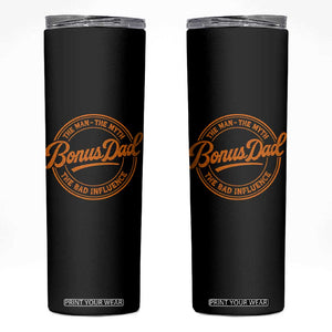 Bonus Dad Skinny Tumbler Vintage The Man Myth Bad Influence Funny Step Dad TS10 Black Print Your Wear