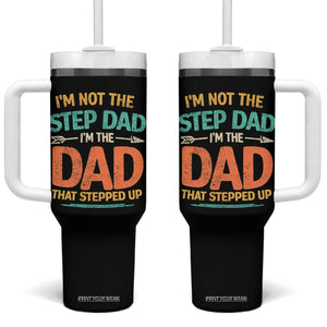 Bonus Dad Tumbler With Handle Not The Step Dad Im The Dad That Stepped Up TS10 One Size: 40 oz Black Print Your Wear