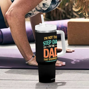 Bonus Dad Tumbler With Handle Not The Step Dad Im The Dad That Stepped Up TS10 Print Your Wear