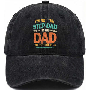 Bonus Dad Washed Cotton Baseball Cap Not The Step Dad Im The Dad That Stepped Up TS10 Print Your Wear