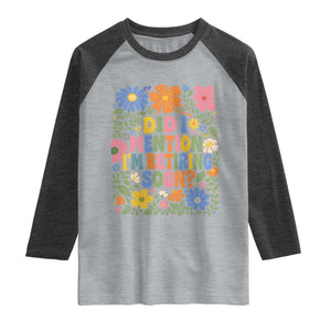Did I Mention I'm Retiring Soon Raglan Shirt Funny Retirement Retro Boho Flower TS10 Heather Gray Heather Charcoal Print Your Wear