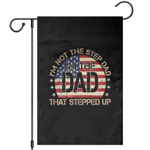 Bonus Dad Garden Flag Not The Step Dad Im The Dad That Stepped Up USA Flag TS10 Black Print Your Wear