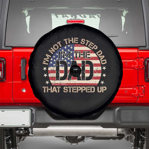 Bonus Dad Spare Tire Cover Not The Step Dad Im The Dad That Stepped Up USA Flag TS10 Black Print Your Wear