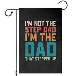 Funny Bonus Dad Garden Flag Retro Not The Step Dad Im The Dad That Stepped Up TS10 Black Print Your Wear