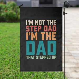 Funny Bonus Dad Garden Flag Retro Not The Step Dad Im The Dad That Stepped Up TS10 Print Your Wear