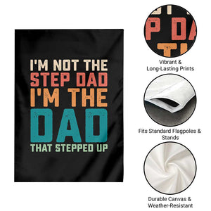 Funny Bonus Dad Garden Flag Retro Not The Step Dad Im The Dad That Stepped Up TS10 Print Your Wear