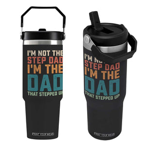 Funny Bonus Dad Flip Straw Tumbler Retro Not The Step Dad Im The Dad That Stepped Up TS10 One Size: 30 oz Black Print Your Wear