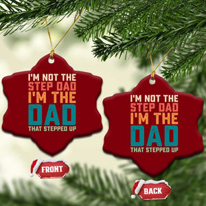 Funny Bonus Dad Ceramic Ornament Retro Not The Step Dad Im The Dad That Stepped Up TS10 Print Your Wear