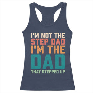 Funny Bonus Dad Racerback Tank Top Retro Not The Step Dad Im The Dad That Stepped Up TS10 Navy Print Your Wear