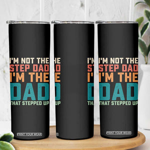 Funny Bonus Dad Skinny Tumbler Retro Not The Step Dad Im The Dad That Stepped Up TS10 Print Your Wear