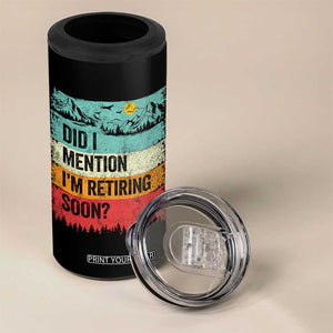 Did I Mention I'm Retiring Soon 4 in 1 Can Cooler Tumbler Funny Retro Vintage Retirement TS10 Print Your Wear