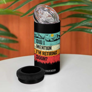 Did I Mention I'm Retiring Soon 4 in 1 Can Cooler Tumbler Funny Retro Vintage Retirement TS10 Print Your Wear