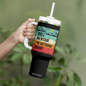 Did I Mention I'm Retiring Soon Tumbler With Handle Funny Retro Vintage Retirement TS10 Print Your Wear