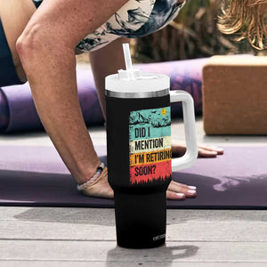 Did I Mention I'm Retiring Soon Tumbler With Handle Funny Retro Vintage Retirement TS10 Print Your Wear