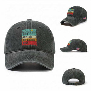 Did I Mention I'm Retiring Soon Washed Cotton Baseball Cap Funny Retro Vintage Retirement TS10 Washed Cap Universal Fit Dark Green Print Your Wear