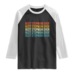Best Stepmom Ever Raglan Shirt Funny Retro StepMom Bonus Mom TS10 Black White Print Your Wear