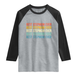 Best Stepmom Ever Raglan Shirt Funny Retro StepMom Bonus Mom TS10 Heather Gray Black Print Your Wear