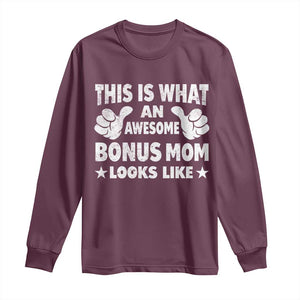 Funny Stepmom Long Sleeve Shirt This Is What An Awesome Bonus Mom Looks Like TS10 Maroon Print Your Wear