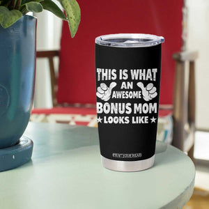 Funny Stepmom Tumbler Cup This Is What An Awesome Bonus Mom Looks Like TS10 Print Your Wear