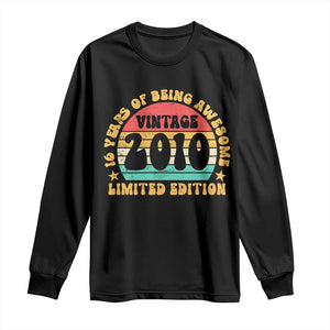 16th Birthday Long Sleeve Shirt Vintage 16yr 2010 Limited Edition 16 Year Old Gift TS10 Black Print Your Wear